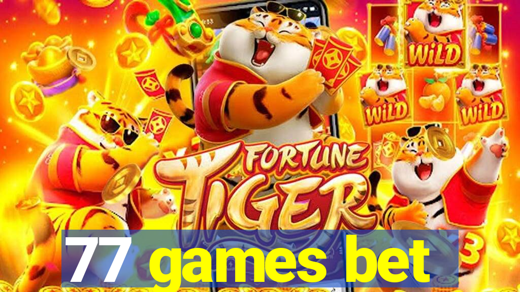 77 games bet